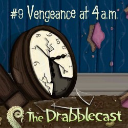Cover for Drabblecast episode 9, Vengeance at 4 am, by Mary Mattice