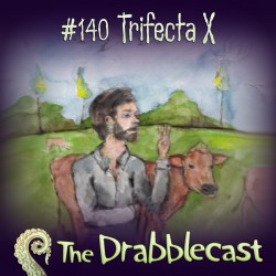 Cover for Drabblecast episode 140, Trifecta X, by Chelsea Ragan
