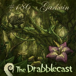 Cover for Drabblecast episode 186, Garkain, by Jerel Dye
