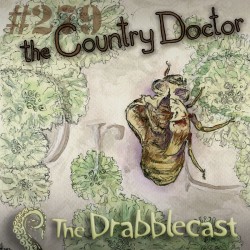 Cover for Drabblecast episode 279, The Country Doctor, by Roo Vandegrift