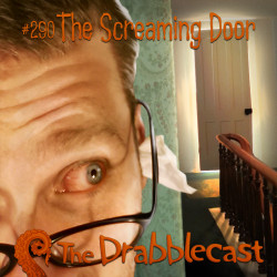 Cover for Drabblecast 290, The Screaming Door, by Forrest Warner
