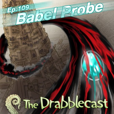 Cover for Drabblecast episode 109, Babel Probe, by John Deberge