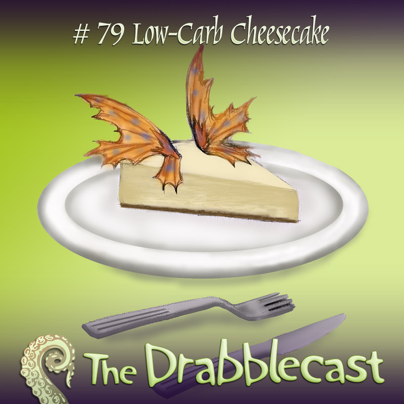 Cover for Drabblecast episode 79, Low-Carb Cheesecake, by Jonathan Wilson