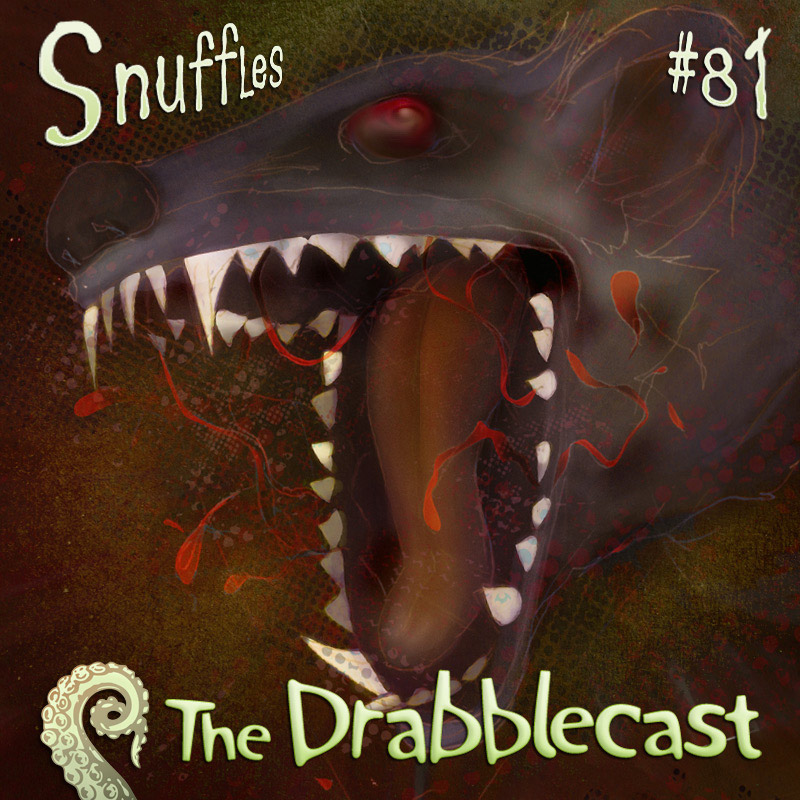 Cover for Drabblecast episode 81, Snuffles, by Bo Kaier