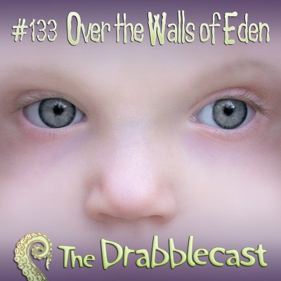 Cover for Drabblecast episode 133, Over the Walls of Eden, by Bo Kaier