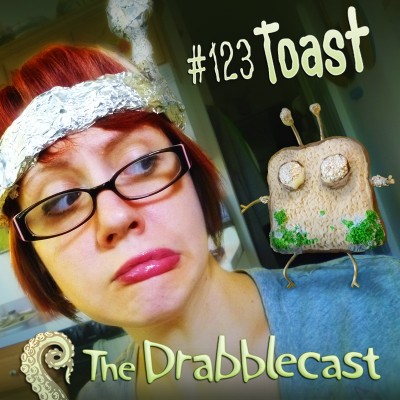 Cover for Drabblecast episode 123, Toast, by Forrest Warner