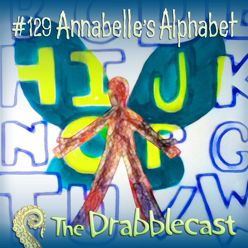 Cover for Drabblecast episode 129, Annabelle's Alphabet, by Bess Gutenstein