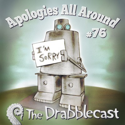 Cover for Drabblecast 76, Apologies All Around, by Bo Kaier