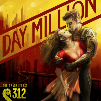 Cover for Drabblecast 312, Day Million, by CRNsurf