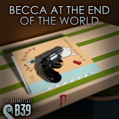 Cover for Drabblecast B-Sides 39, Becca at the End of the World, by Forrest Warner